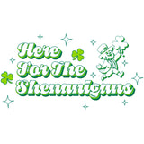 Here For The Shenanigans T-Shirt