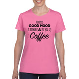 Todays Good Mood Brought To You By Coffee - Coffee Morning Treat Sarcastic Womens T Shirt