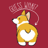 Guess What? Corgi Butt - Funny Dog Graphic T-Shir
