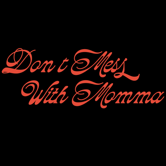 Don't Mess With Momma Women's Racerback Tank
