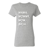 Mama Mommy Mom Bruh Women's T-Shirt