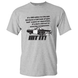 106 Miles to Chicago - Music Cult Classic Movie Quote T Shirt