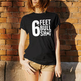 UGP Campus Apparel 6 Feet of Bull Sh-t - Funny Social Distancing T Shirt