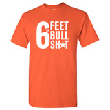 UGP Campus Apparel 6 Feet of Bull Sh-t - Funny Social Distancing T Shirt