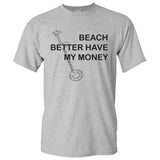 UGP Campus Apparel Beach Better Have My Money - Funny Metal Detector Vacation Humor T Shirt