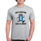 Does A Beer Run Count As Cardio - Funny Drinking Exercise T Shirt