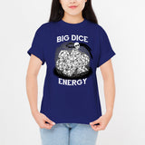 Big Dice Energy - Tabletop RPG Gamer T Shirt - Cobalt