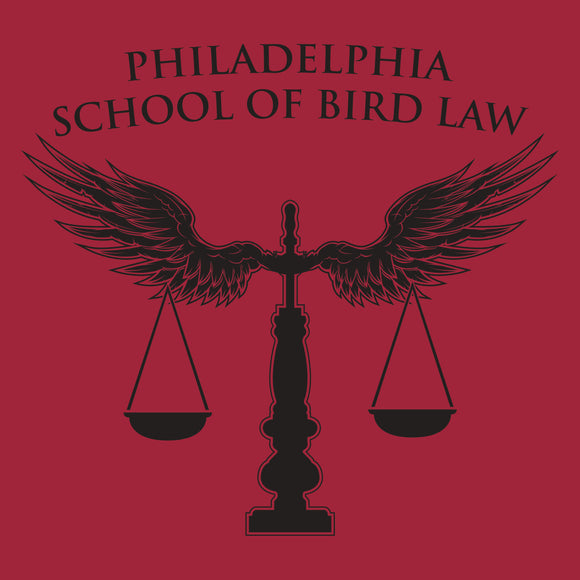Philadelphia School of Bird Law - Funny TV Show Attorney Lawyer T Shirt
