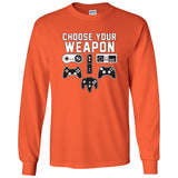 Choose Your Weapon - Gaming Console Gamer Retro Handheld Esports Video Game Long Sleeve T Shirt