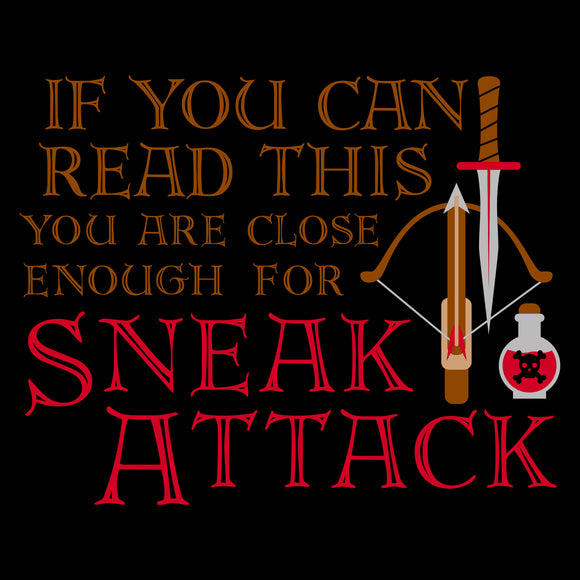 Close Enough For Sneak Attack - Thief Dagger RPG Tabletop d20 T Shirt