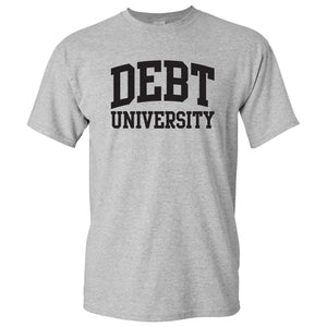 UGP Campus Apparel Debt University - Funny College Alumni Graduation Student Loans T Shirt