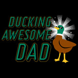 Ducking Awesome Dad - Funny Father's Day Duck Cartoon T Shirt