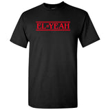 UGP Campus Apparel El Yeah - Funny Eleven TV Show T Shirt