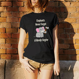 Elephants Never Forget and Rarely Forgive - Funny Memory Animal Lover T Shirt