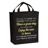 Enjoy The Next 24 Hours - Funny Words Have A Great Day Canvas Reusable Grocery Tote Bag