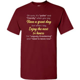 Enjoy The Next 24 Hours - Funny Words Have A Great Day Snarky T Shirt