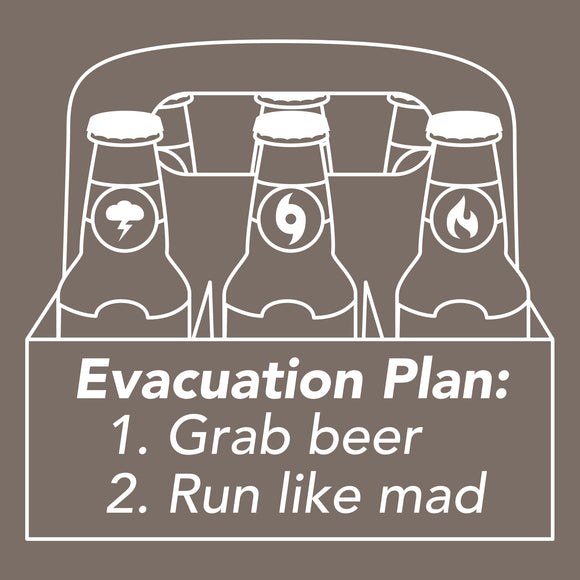 UGP Campus Apparel Evacuation Plan - Grab Beer Run Like Hell Funny Storm T Shirt