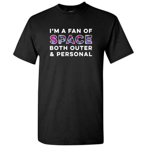 Fan of Space Both Outer and Personal - Cosmic Stars Planets Nebula T Shirt