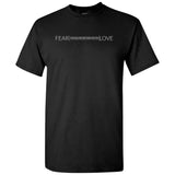 Fear Vs Love - Cult Classic Movie Quote T Shirt