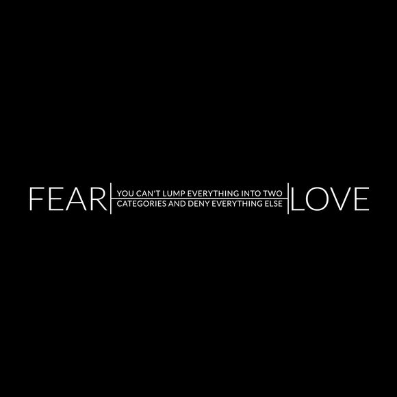 Fear Vs Love - Cult Classic Movie Quote T Shirt