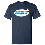 UGP Campus Apparel I Swear to God I Had Something for This - Funny Sterling TV Show Quote T Shirt