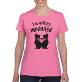I'm Getting Meowied - Funny Cat Bachelorette Engaged Womens T Shirt