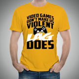 Video Games Don't Make Us Violent Lag Does - Gamer, Gaming T Shirt