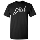 UGP Campus Apparel Let's Drink About It - Funny Drinking Party T Shirt