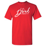 UGP Campus Apparel Let's Drink About It - Funny Drinking Party T Shirt