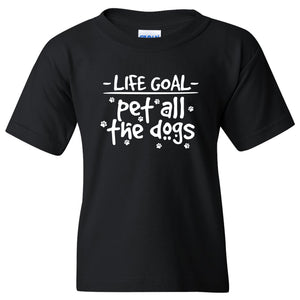 UGP Campus Apparel Life Goal Pet All The Dogs - Funny Cute Goals Dog Lover Pet Owner Youth T Shirt