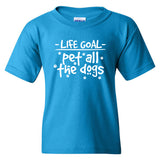 UGP Campus Apparel Life Goal Pet All The Dogs - Funny Cute Goals Dog Lover Pet Owner Youth T Shirt
