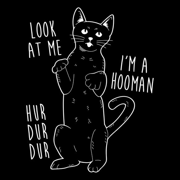 Look at Me I'm a Hooman - Funny Cat Standing Up Human Meme Humor T Shirt