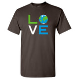 Love Earth - Planet Nature Globe World Outdoors Environment T Shirt