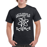 Let's Have A Moment of Science - Funny Scientist T Shirt