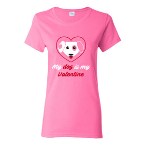 My Dog is My Valentine - Funny Cute Puppy Love Single Valentines Day Womens T Shirt