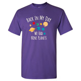 Back in My Day We Had Nine Planets - Astronomy Outer Space T Shirt