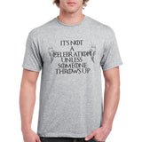It's Not A Celebration Unless Someone Throws Up - Drinking Funny Fantasy Freefolk Quotes T Shirt