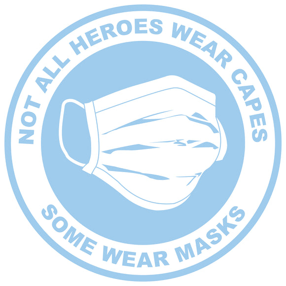 Not All Heroes Wear Capes Some Wear Masks - Funny Doctor Nurse T Shirt