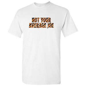Not Your Average Joe - Funny Tiger T Shirt