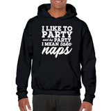 UGP Campus Apparel I Like to Party - Funny Sarcastic Humor Prefer Napping Party Drinking Hoodie