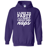 UGP Campus Apparel I Like to Party - Funny Sarcastic Humor Prefer Napping Party Drinking Hoodie
