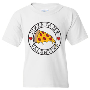 Pizza is My Valentine - Love Heart Funny Food Lover Cute Youth T Shirt