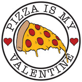 Pizza is My Valentine - Love Heart Funny Food Lover Cute T Shirt