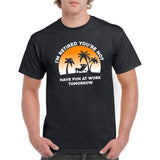 I'm Retired You're Not - Retirement Funny Beach T Shirt