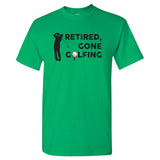 Retired Gone Golfing - Retirement Club T Shirt