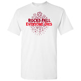 Rocks Fall Everyone Dies - Game RPG Dungeon Master Dice Funny T Shirt
