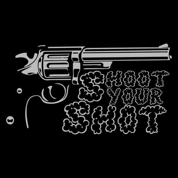 Shoot Your Shot - Funny Inspirational T Shirt