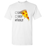 UGP Campus Apparel Single, Taken, Hungry - Funny Checklist Hungry Pizza Food Loving T Shirt