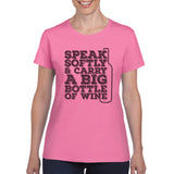 UGP Campus Apparel Speak Softly and Carry A Big Bottle of Wine - Funny Drinking Womens T Shirt