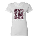 UGP Campus Apparel Speak Softly and Carry A Big Bottle of Wine - Funny Drinking Womens T Shirt